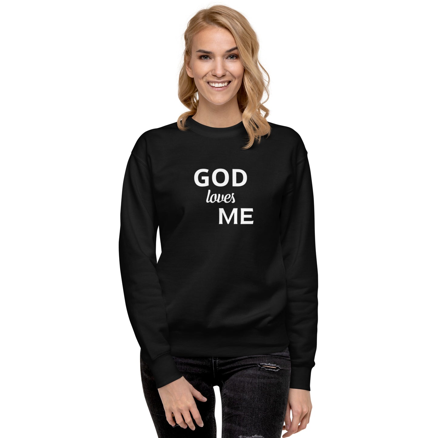 GOD LOVES ME sweatshirt