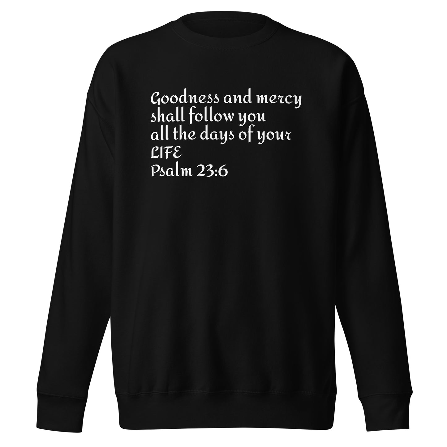 GOODNESS and MERCY sweatshirt