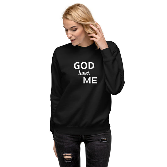 GOD LOVES ME sweatshirt