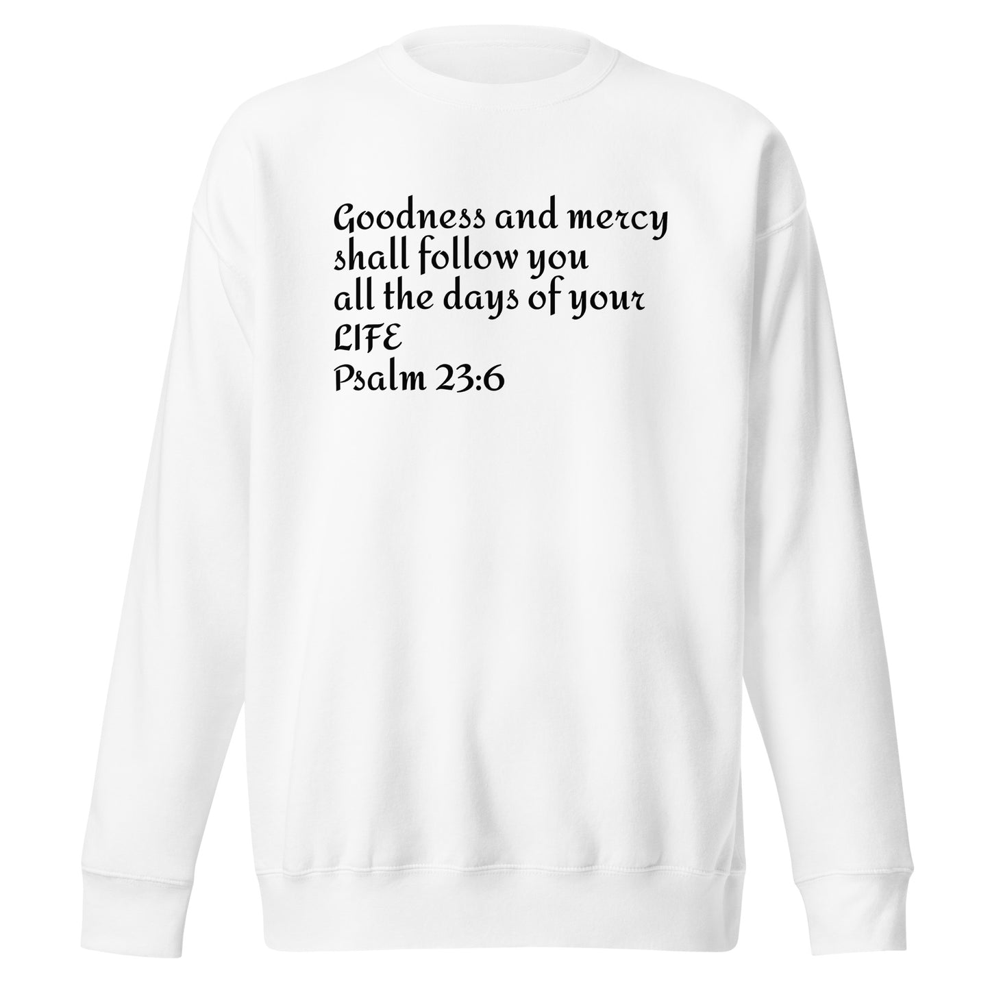 GOODNESS and MERCY sweatshirt