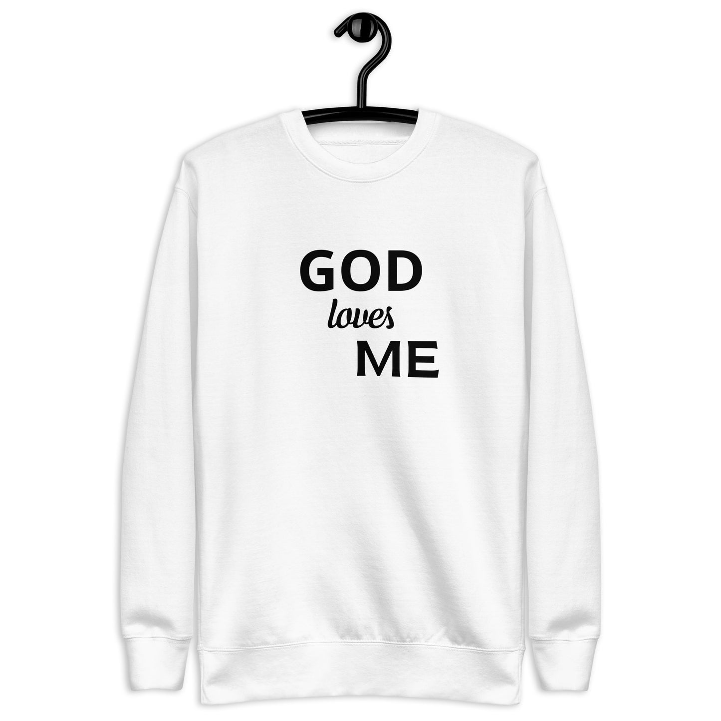 GOD LOVES ME sweatshirt